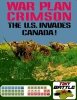 War Plan Crimson: The U.S. Invades Canada